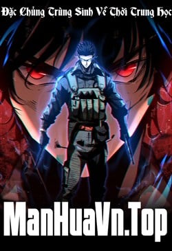 Đặc Chủng Trùng Sinh Về Thời Trung Học