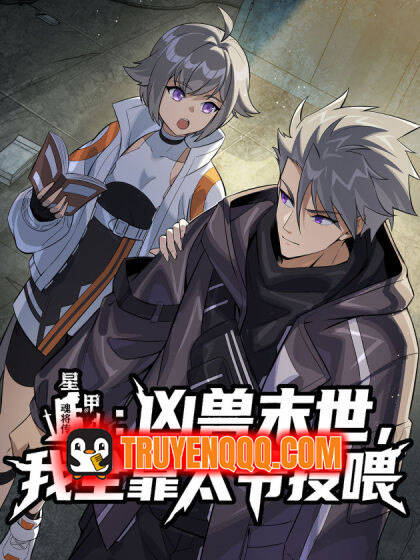 Tinh Giáp: Hung Thú Mạt Thế, Ta Dựa Vào Thái Gia Cho Ăn